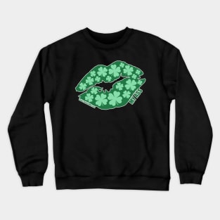 Kiss My Ass - St. Patrick's Day Clover Lips Crewneck Sweatshirt